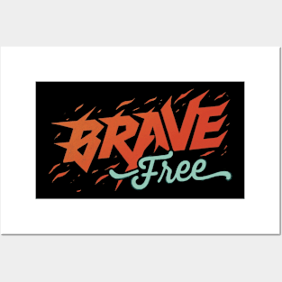 Brave and Free Posters and Art